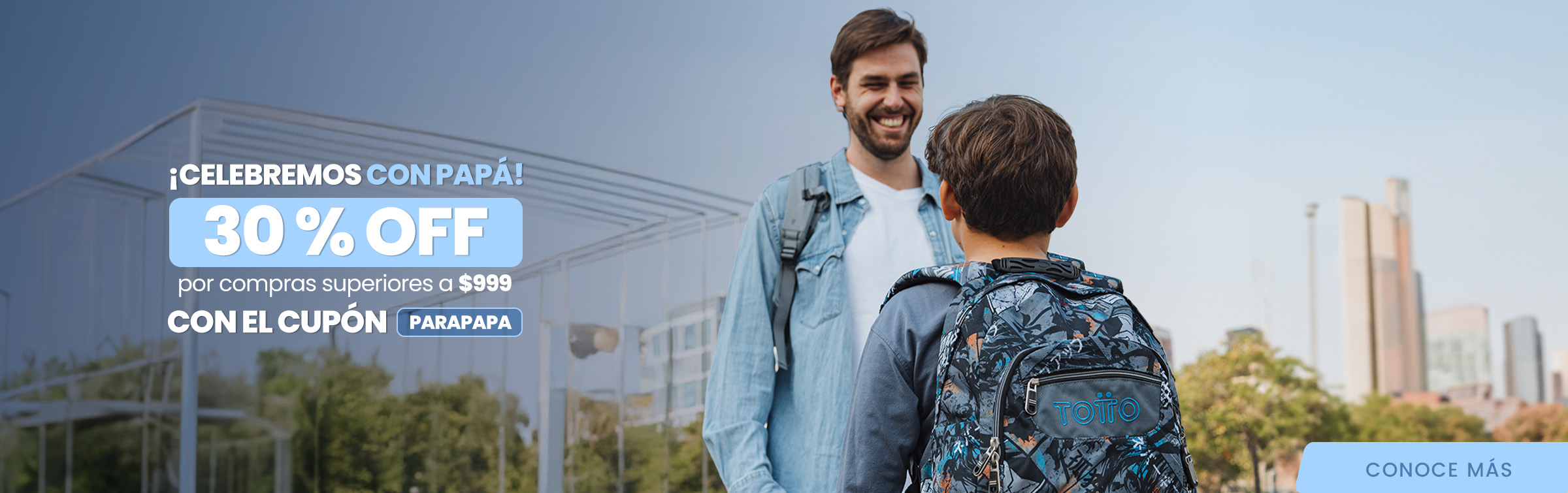 Celebremos con papá 30% off por compras a $ 999