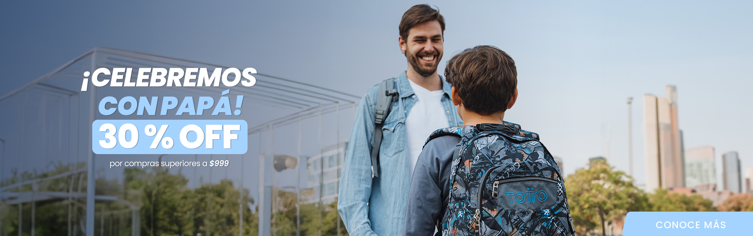 Celebremos con papá 30% off por compras a $ 999